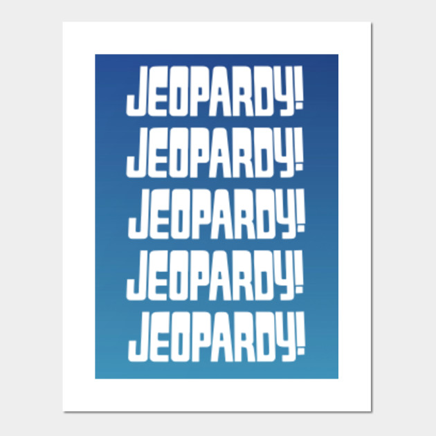 Jeopardy the Legendary Game Show Jeopardy Posters and Art Prints